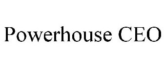 THE POWERHOUSE CEO