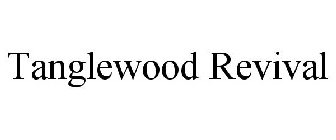 TANGLEWOOD REVIVAL