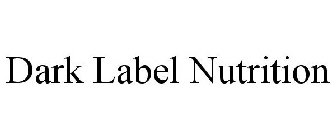 DARK LABEL NUTRITION