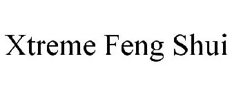 XTREME FENG SHUI