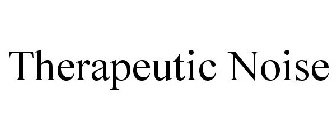 THERAPEUTIC NOISE