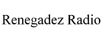 RENEGADEZ RADIO