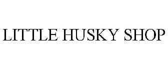 LITTLE HUSKY SHOP