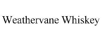 WEATHERVANE WHISKEY