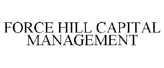 FORCE HILL CAPITAL MANAGEMENT