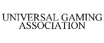 UNIVERSAL GAMING ASSOCIATION