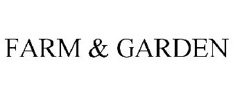 FARM & GARDEN