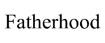 FATHERHOOD