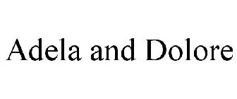 ADELA & DOLORE