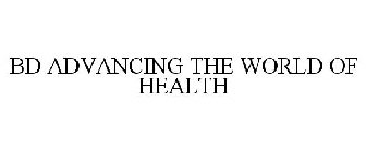 BD ADVANCING THE WORLD OF HEALTH