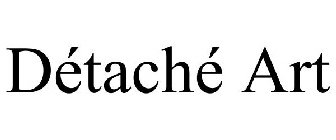 DÉTACHÉ ART