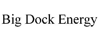 BIG DOCK ENERGY