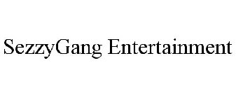 SEZZYGANG ENTERTAINMENT