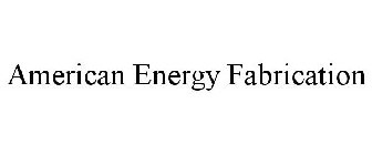 AMERICAN ENERGY FABRICATIONS