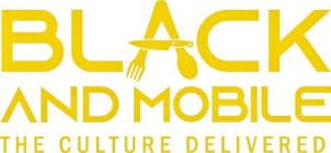 BLACK AND MOBILE THE CULTURE DELIVERED