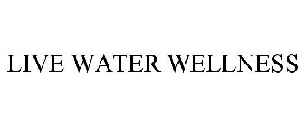 LIVE WATER WELLNESS