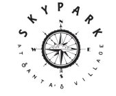 SKYPARK AT SANTA'S VILLAGE N E S W