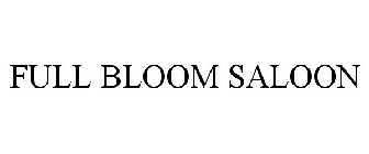 FULL BLOOM SALOON