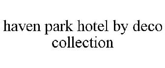 HAVEN PARK HOTEL BY DECO COLLECTION