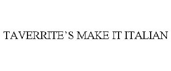 TAVERRITE'S MAKE IT ITALIAN