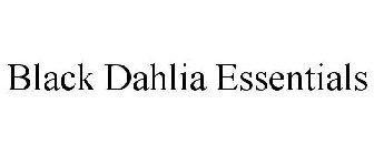 BLACK DAHLIA ESSENTIALS