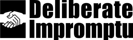DELIBERATE IMPROMPTU