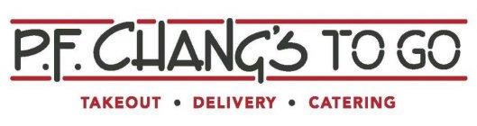 P.F. CHANG'S TO GO TAKEOUT DELIVERY CATERING