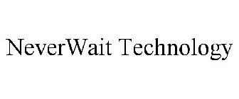 NEVERWAIT TECHNOLOGY