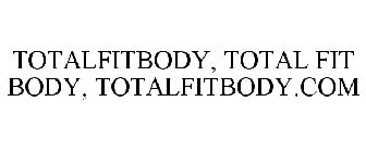 TOTALFITBODY, TOTAL FIT BODY, TOTALFITBODY.COM