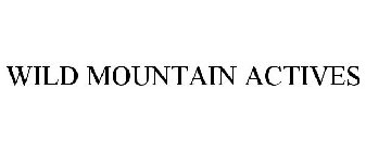 WILD MOUNTAIN ACTIVES