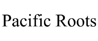 PACIFIC ROOTS