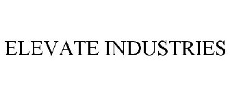 ELEVATE INDUSTRIES
