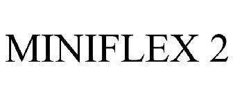 MINIFLEX 2