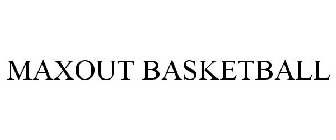 MAXOUT BASKETBALL