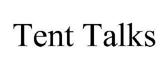 TENT TALKS
