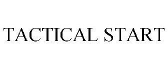 TACTICAL START