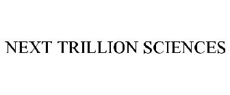 NEXT TRILLION SCIENCES