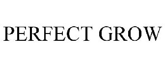 PERFECT GROW