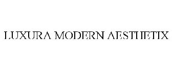 LUXURA MODERN AESTHETIX