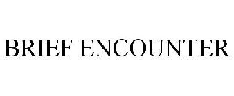 BRIEF ENCOUNTER