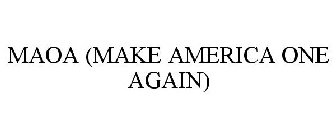 MAOA (MAKE AMERICA ONE AGAIN)