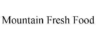MOUNTAIN FRESH FOOD