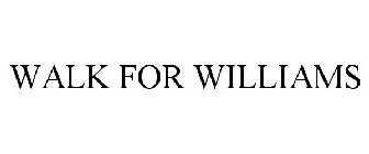 WALK FOR WILLIAMS