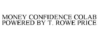 MONEY CONFIDENCE COLAB POWERED BY T. ROWE PRICE