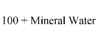 100 + MINERAL WATER