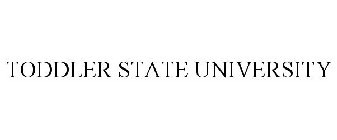 TODDLER STATE UNIVERSITY