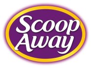 SCOOP AWAY