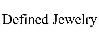 DEFINED JEWELRY