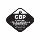 CBP CERTIFIED POOL & SPA BUILDING PROFESSIONAL POOL & HOT TUB PROFESSIONALS ASSOC.SIONAL POOL & HOT TUB PROFESSIONALS ASSOC.