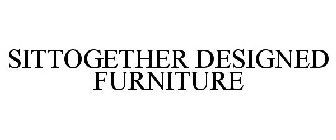 SITTOGETHER DESIGNED FURNITURE